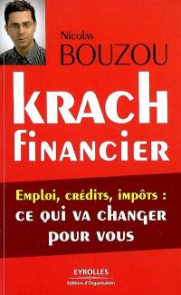 Krach financier : emploi, crédits, impôts : ce qui va changer pour vous