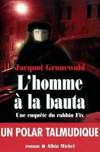 L'homme à la bauta : une enquête du rabbin Fix