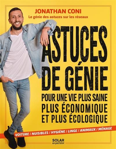 Astuces de génie pour une vie plus saine, plus économique et plus écologique : voiture, nuisibles, hygiène, linge, animaux, ménage