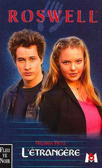 Roswell : d'après la série télévisée développée par Jason Katims. Vol. 5. L'étrangère