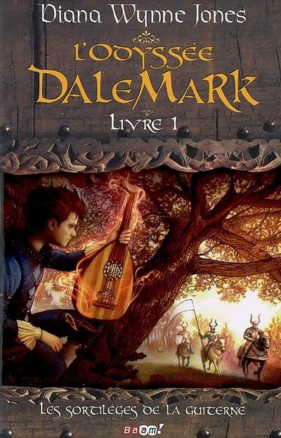 L'odyssée Dalemark. Vol. 1. Les sortilèges de la guiterne