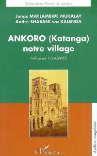 Ankoro (Katanga) notre village