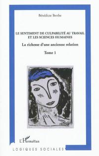 Vers une analyse économique du sentiment de culpabilité au travail. Vol. 1. Le sentiment de culpabilité au travail et les sciences humaines : la richesse d'une ancienne relation