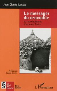 Le messager du crocodile ou Les tribulations d'un jeune Turka