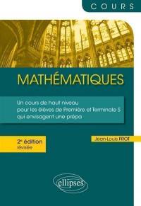 Mathématiques : un cours de haut niveau pour les élèves de première et terminale S qui envisagent une prépa