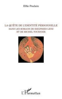 La quête de l'identité personnelle dans les romans de Siegfried Lenz et de Michel Tournier