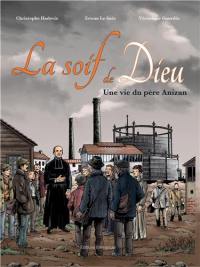 La soif de Dieu : une vie du père Anizan