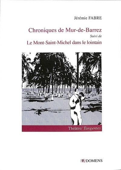 Chroniques de Mur-de-Barrez : pièce médiocre en deux parties. Le Mont-Saint-Michel dans le lointain