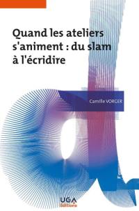 Quand les ateliers s'animent : du slam à l'écridire