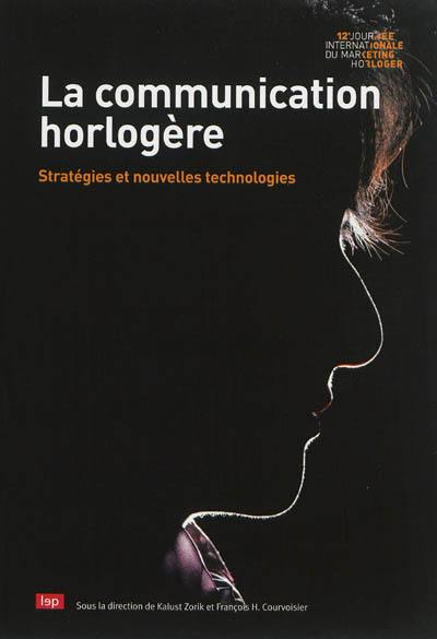 La communication horlogère : stratégies et nouvelles technologies