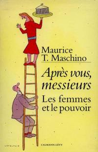 Après vous, Messieurs : les femmes et le pouvoir