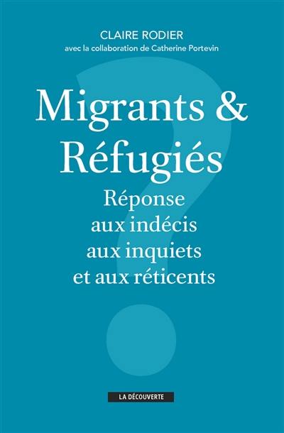 Migrants & réfugiés : réponse aux indécis, aux inquiets et aux réticents