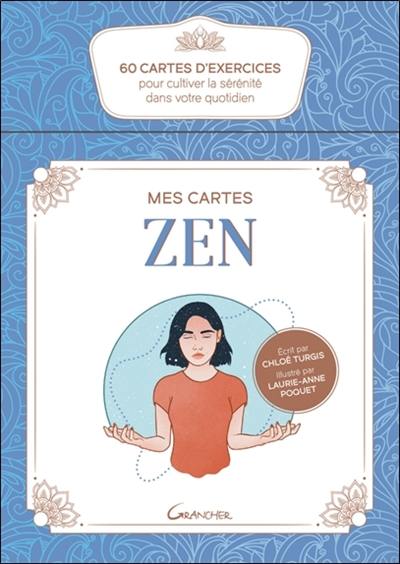 Mes cartes zen : 60 cartes d'exercices pour cultiver la sérénité dans votre quotidien