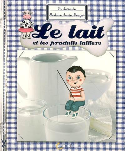 Le lait et les produits laitiers