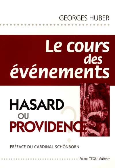 Le cours des événements : hasard ou providence ?