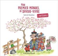 Mon premier manuel de savoir-vivre : intégrale