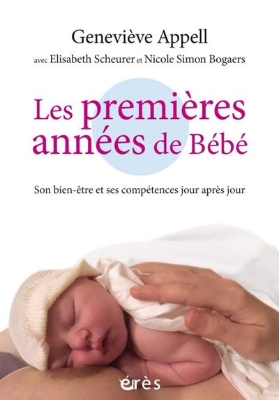 Les premières années de bébé : son bien-être et ses compétences jour après jour