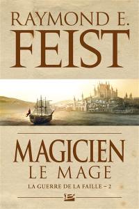 La guerre de la faille. Vol. 2. Magicien. Vol. 2. Le mage