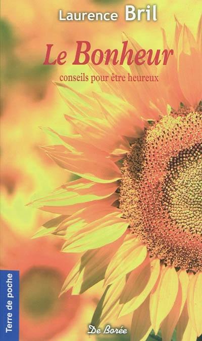 Le bonheur : conseils pour être heureux