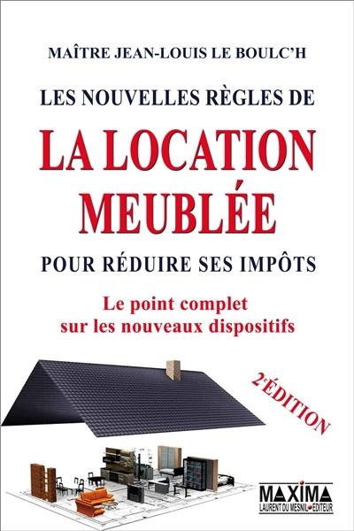 Les nouvelles règles de la location meublée pour réduire ses impôts : le point complet sur les nouveaux dispositifs