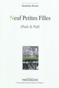 Neuf petites filles : push & pull