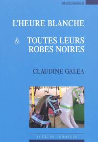 L'heure blanche & Toutes leurs robes noires