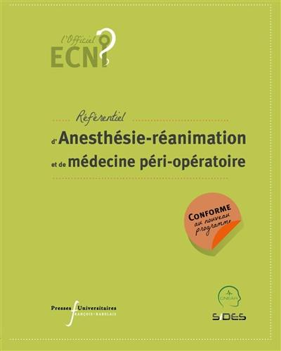 Référentiel d'anesthésie-réanimation et de médecine péri-opératoire : conforme aux nouveaux programmes