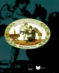 Questions d'étiquettes : mille et une étiquettes de 1830 à nos jours : exposition, Paris, Bibliothèque Forney, Hôtel de Sens, 1er octobre-28 décembre 2002