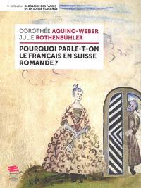 Pourquoi parle-t-on le francais en Suisse romande ?