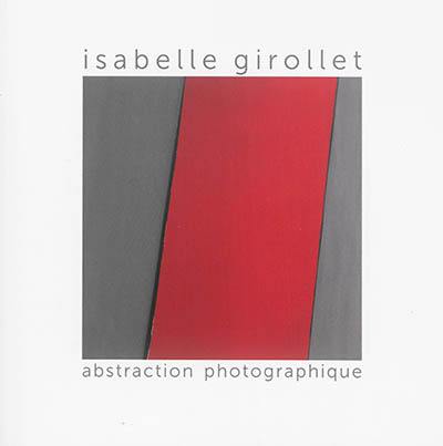 Abstraction photographique : photographies 2009-2014