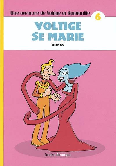 Une aventure de Voltige et Ratatouille. Vol. 6. Voltige se marie