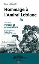 Hommage à l'amiral Leblanc. Pensées et proclamations