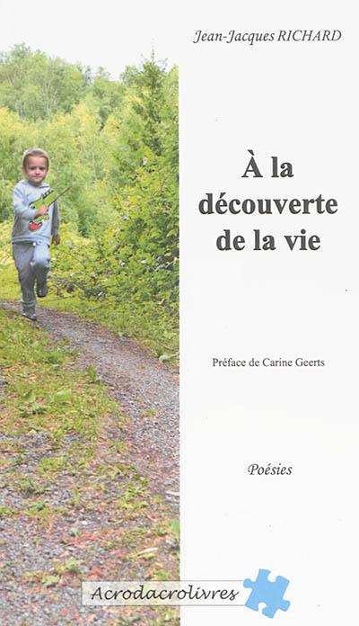 A la découverte de la vie : poésies