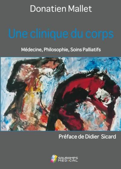 Une clinique du corps : médecine, philosophie, soins palliatifs