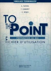 To the point, anglais terminales : fichier d'utilisation