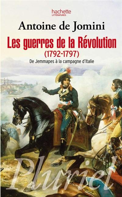 Les guerres de la Révolution 1792-1797 : de Jemmapes à la campagne d'Italie