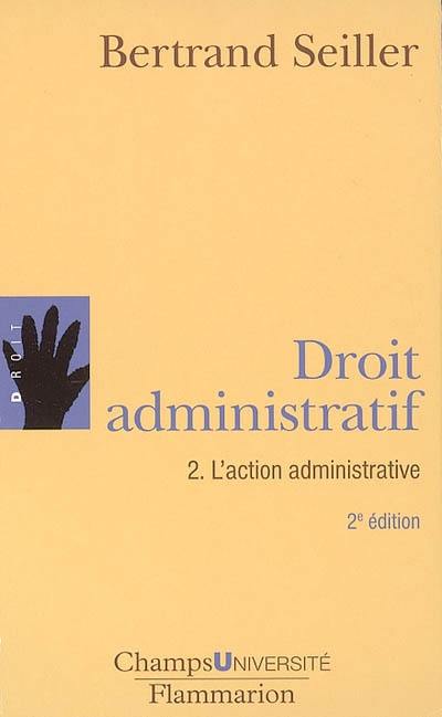 Droit administratif. Vol. 2. L'action administrative