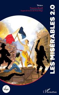 Les misérables 2.0 : théâtre