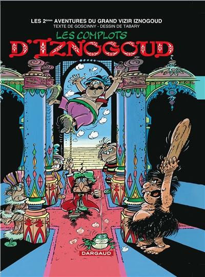 Les aventures du grand vizir Iznogoud. Vol. 2. Les complots d'Iznogoud