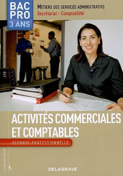 Activités commerciales et comptables : seconde professionnelle : métiers des services administratifs