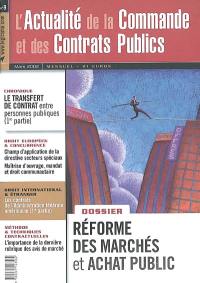 Actualité de la commande et des contrats publics (L'), n° 9. Réforme des marchés et achat public