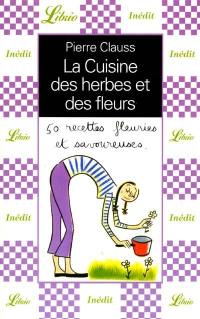 La cuisine des herbes et des fleurs