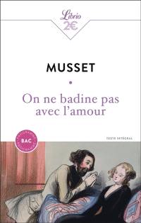 On ne badine pas avec l'amour : texte intégral : programme bac