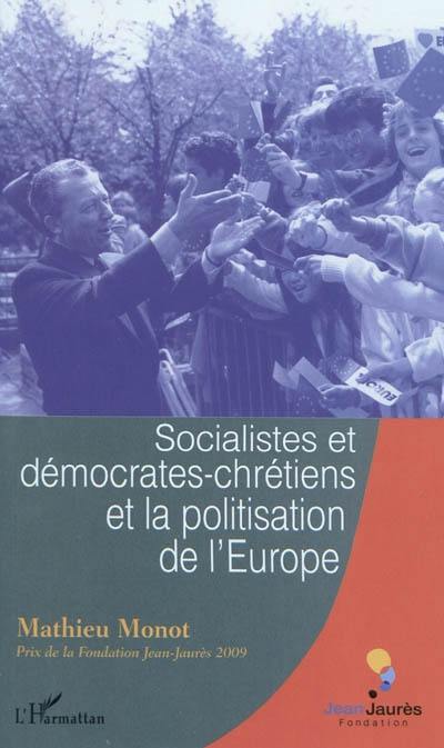 Socialistes et démocrates-chrétiens et la politisation de l'Europe