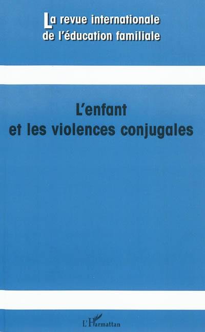 Revue internationale de l'éducation familiale (La), n° 29. L'enfant et les violences conjugales