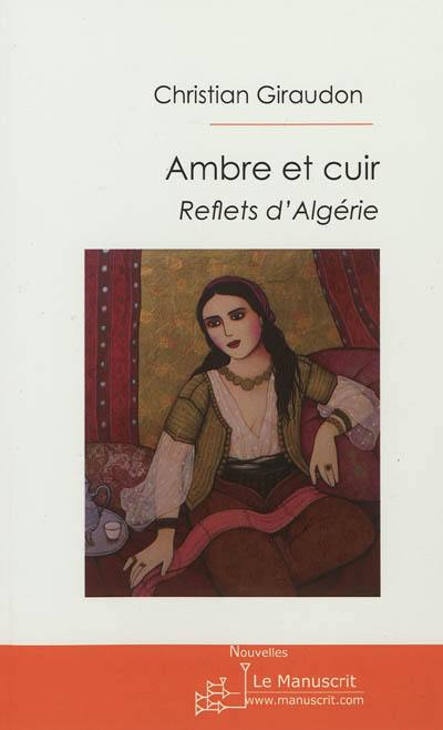 Ambre et cuir : reflets d'Algérie