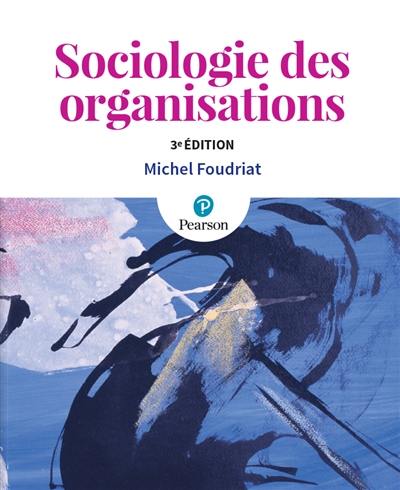 Sociologie des organisations : la pratique du raisonnement