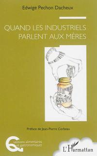 Quand les industriels parlent aux mères