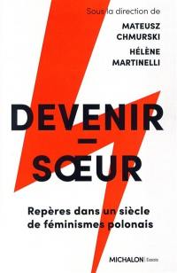 Devenir-soeur : repères dans un siècle de féminismes polonais