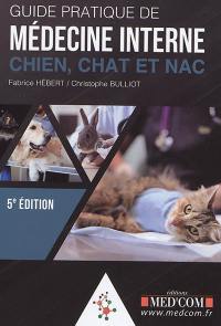 Guide pratique de médecine interne : chien, chat et NAC